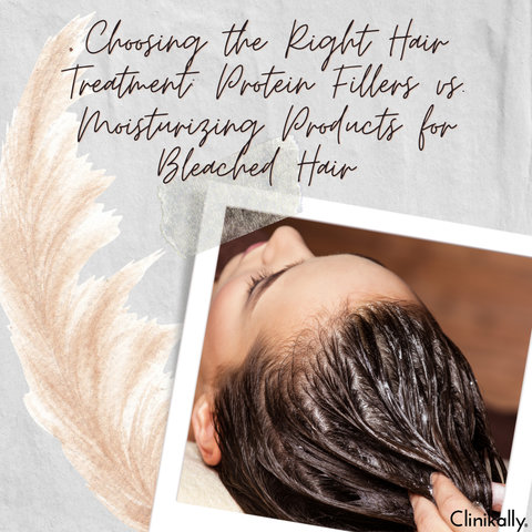 Choosing the Right Hair Treatment: Protein Fillers vs. Moisturizing Products for Bleached Hair
