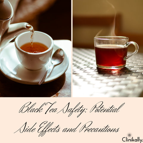 Black Tea Safety: Potential Side Effects and Precautions
