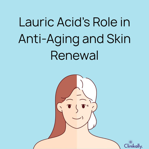 Lauric Acid’s Role in Anti-Aging and Skin Renewal