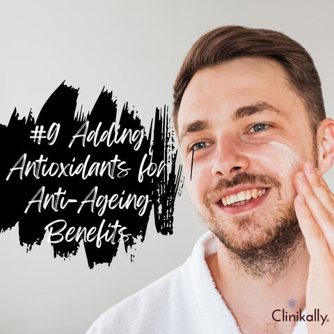 #9 Adding Antioxidants for Anti-Ageing Benefits