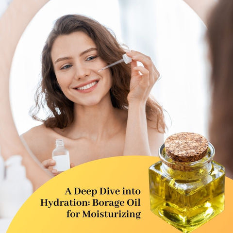 A Deep Dive into Hydration: Borage Oil for Moisturizing