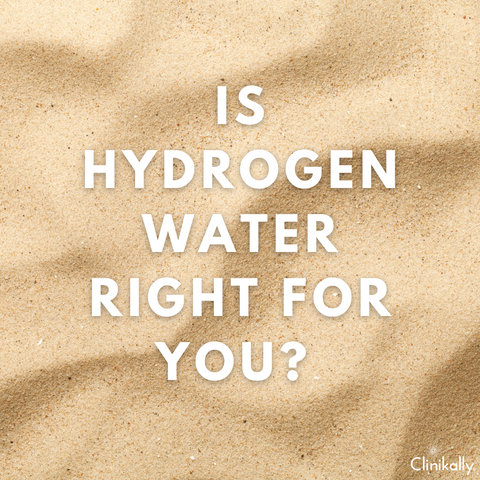 Is Hydrogen Water Right for You?