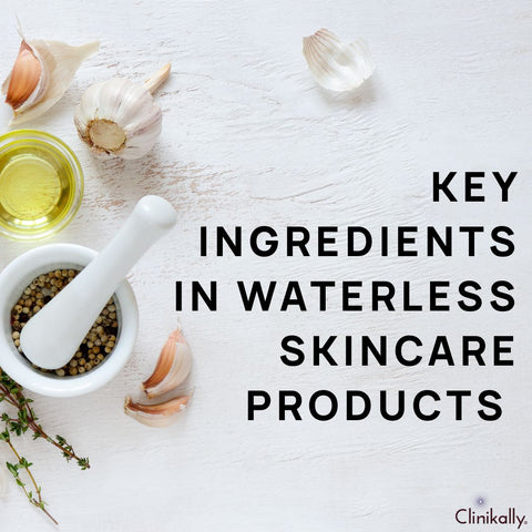 Key Ingredients in Waterless Skincare Products