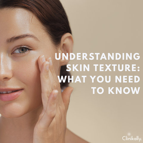 Understanding Skin Texture: What You Need to Know