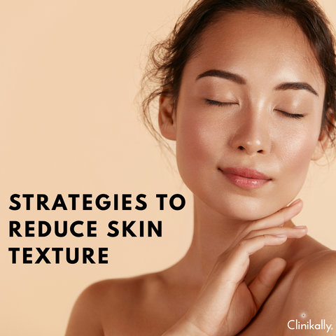 Strategies to Reduce Skin Texture