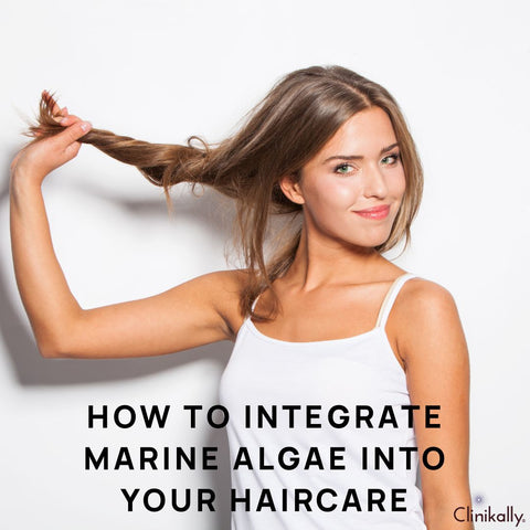 How to Integrate Marine Algae into Your Haircare Routine