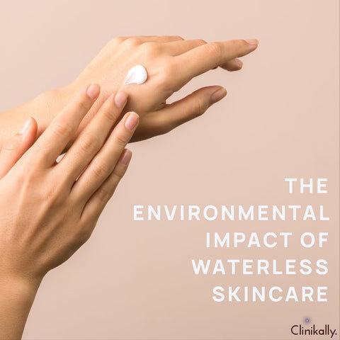 The Environmental Impact of Waterless Skincare
