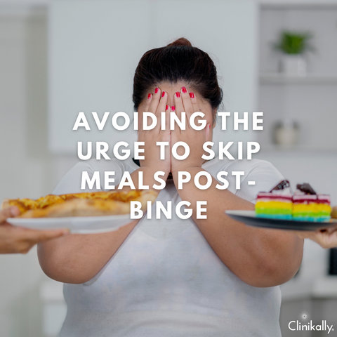 Avoiding the Urge to Skip Meals Post-Binge