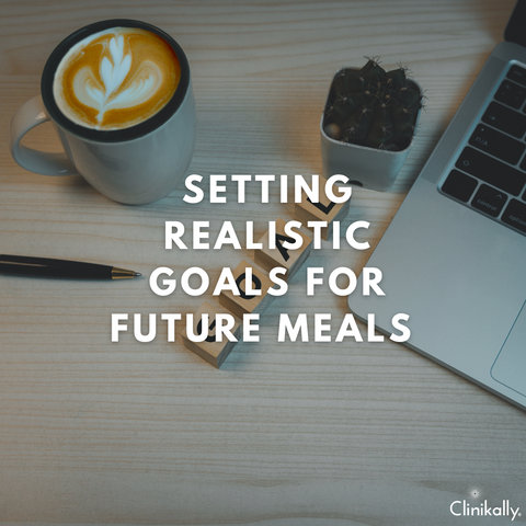 Setting Realistic Goals for Future Meals