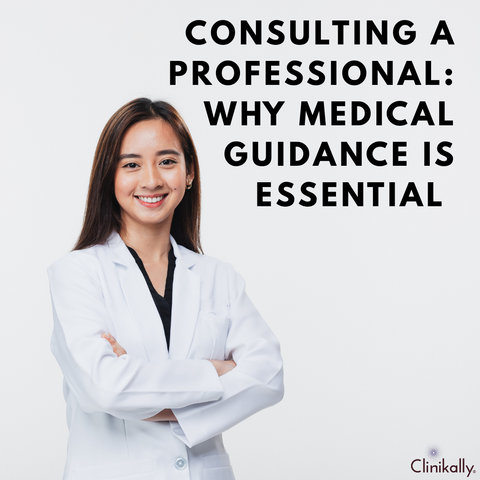 Consulting a Professional: Why Medical Guidance is Essential