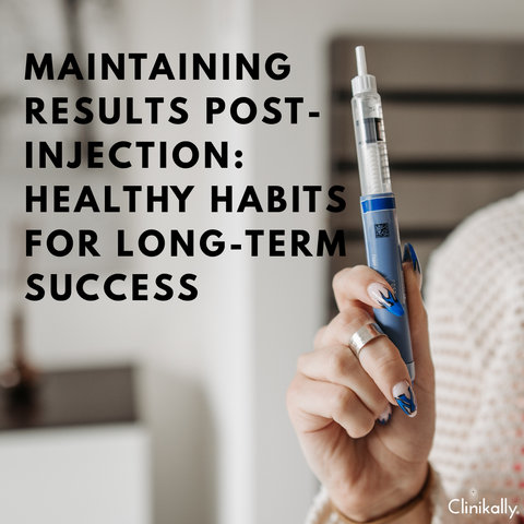 Maintaining Results Post-Injection: Healthy Habits for Long-Term Success