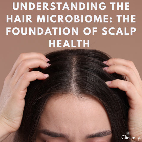 Understanding the Hair Microbiome: The Foundation of Scalp Health