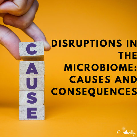 Disruptions in the Microbiome: Causes and Consequences