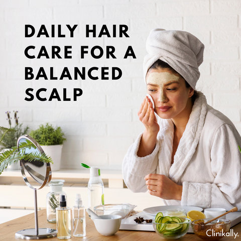 Daily Hair Care for a Balanced Scalp
