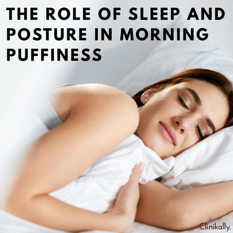The Role of Sleep and Posture in Morning Puffiness