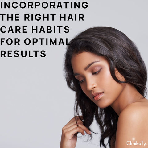 Incorporating the Right Hair Care Habits for Optimal Results