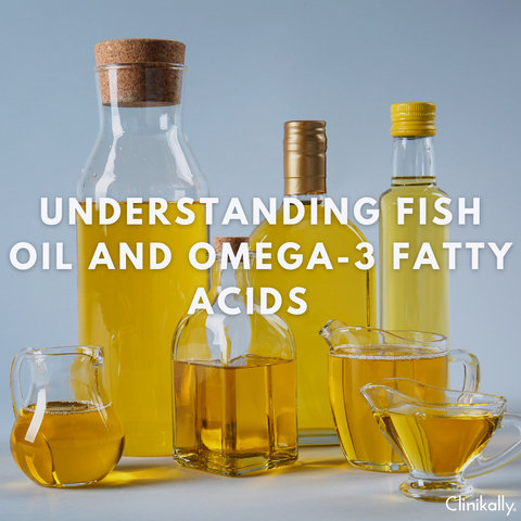 Understanding Fish Oil and Omega-3 Fatty Acids
