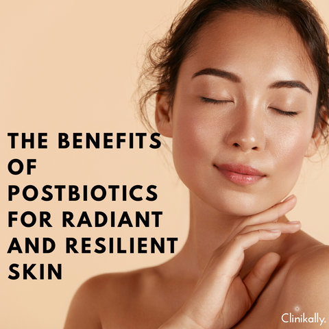 The Benefits of Postbiotics for Radiant and Resilient Skin