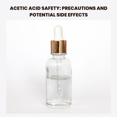 Acetic Acid Safety: Precautions and Potential Side Effects