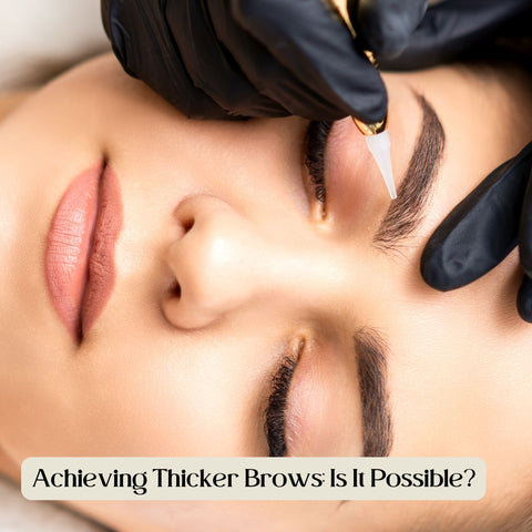Achieving Thicker Brows: Is It Possible?