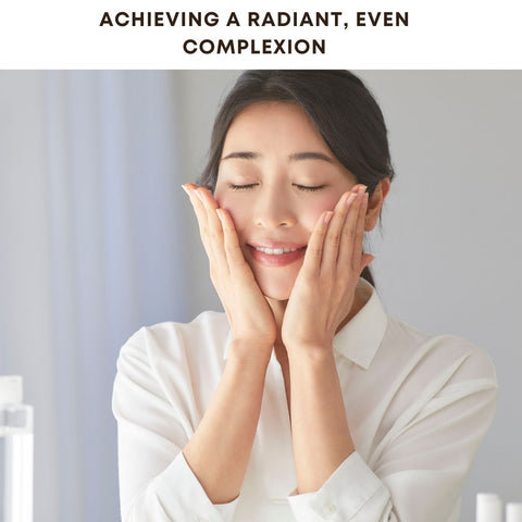 Achieving a Radiant, Even Complexion