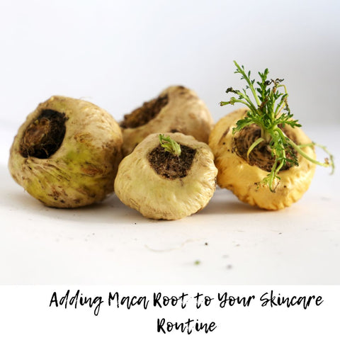 Adding Maca Root to Your Skincare Routine