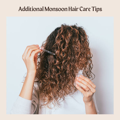 Additional Monsoon Hair Care Tips