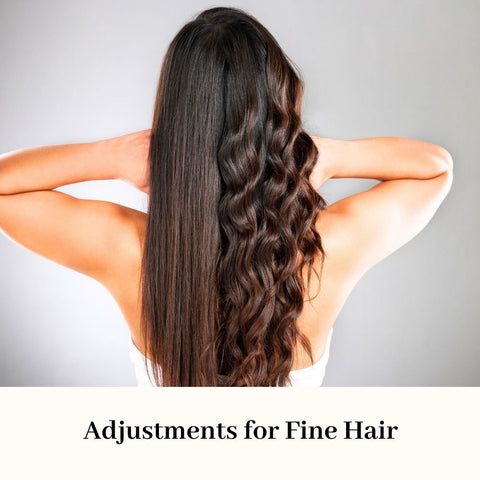 Adjustments for Fine Hair