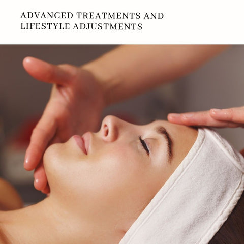 Advanced Treatments and Lifestyle Adjustments