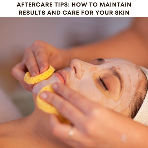 Aftercare Tips: How to Maintain Results and Care for Your Skin