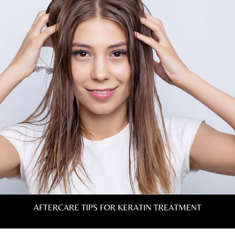 Aftercare Tips for Keratin Treatment
