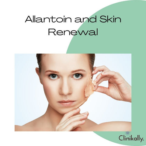 Allantoin and Skin Renewal