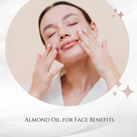 Almond Oil for Face Benefits