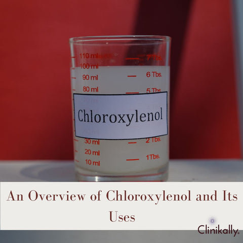 An Overview of Chloroxylenol and Its Uses
