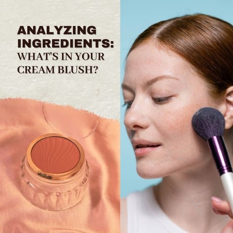 Analyzing Ingredients: What's in Your Cream Blush?