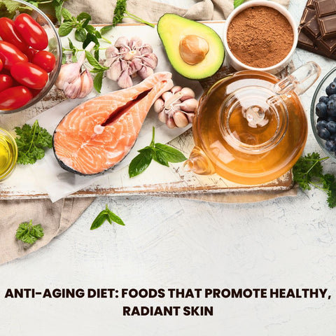 Anti-Aging Diet: Foods that Promote Healthy, Radiant Skin