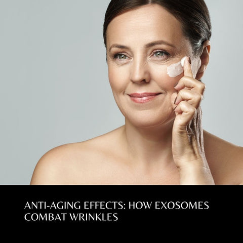Anti-Aging Effects: How Exosomes Combat Wrinkles