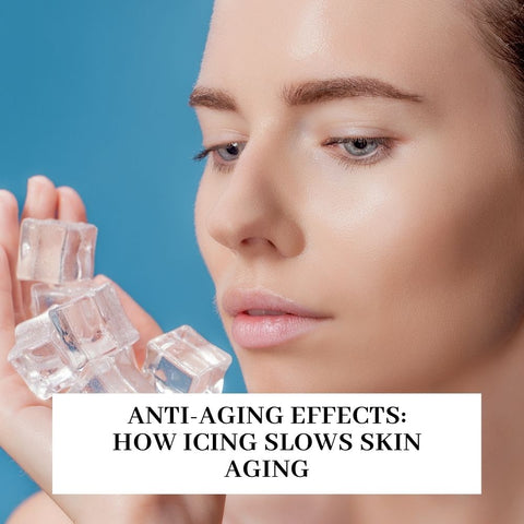 Anti-Aging Effects: How Icing Slows Skin Aging