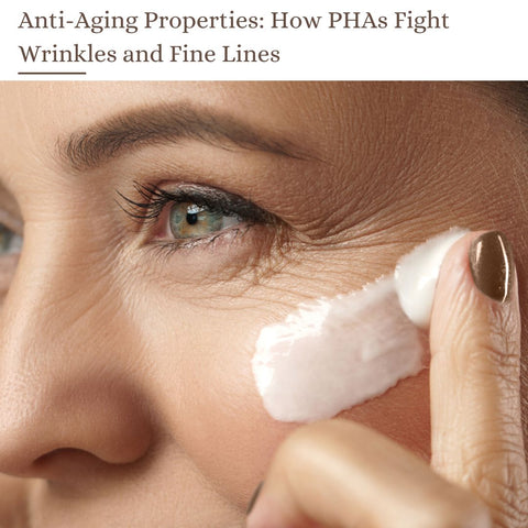 Anti-Aging Properties: How PHAs Fight Wrinkles and Fine Lines