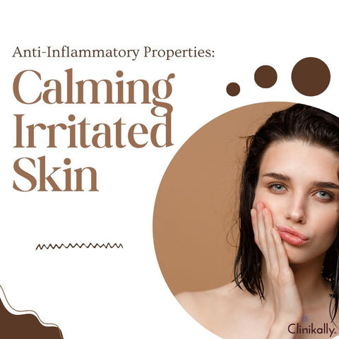 Anti-Inflammatory Properties: Calming Irritated Skin