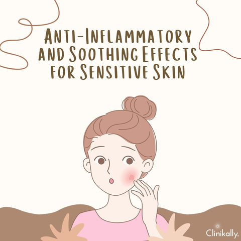 Anti-Inflammatory and Soothing Effects for Sensitive Skin