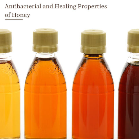 Antibacterial and Healing Properties of Honey
