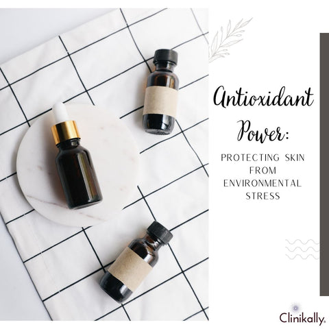 Antioxidant Power: Protecting Skin from Environmental Stress