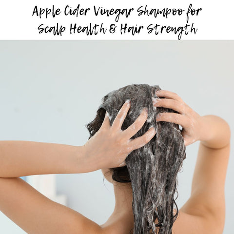 Apple Cider Vinegar Shampoo for Scalp Health &amp; Hair Strength