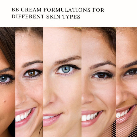 BB Cream Formulations for Different Skin Types