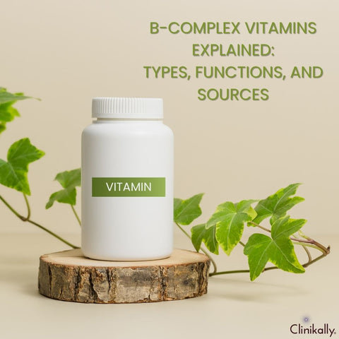 B-Complex Vitamins Explained: Types, Functions, and Sources