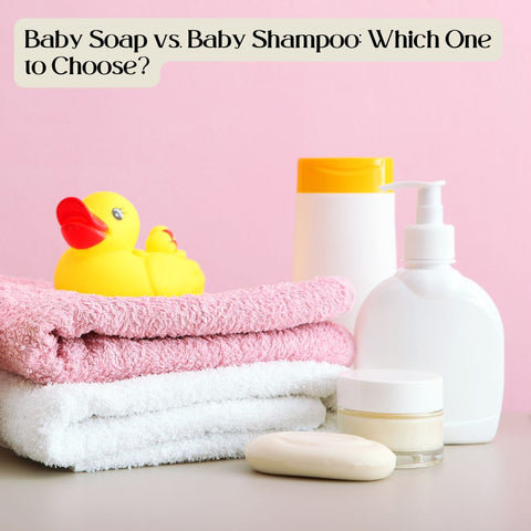 Baby Soap vs. Baby Shampoo: Which One to Choose?