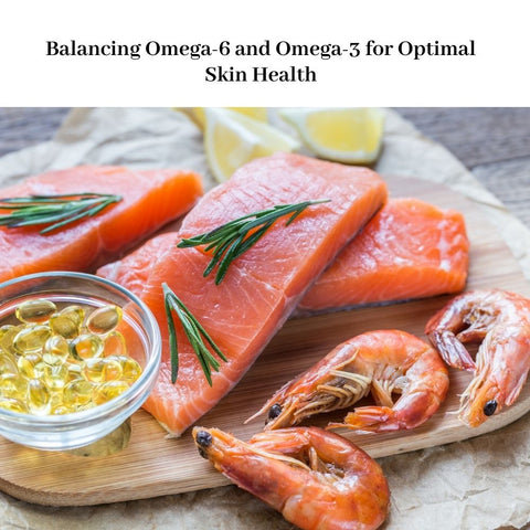 Balancing Omega-6 and Omega-3 for Optimal Skin Health