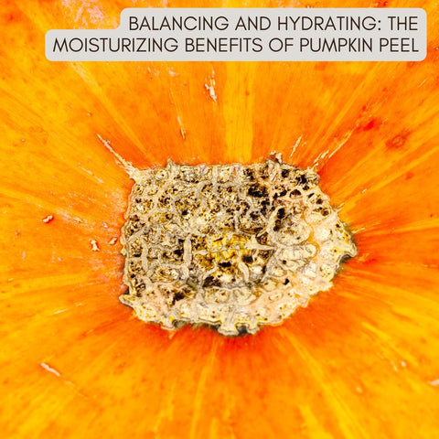 Balancing and Hydrating: The Moisturizing Benefits of Pumpkin Peel
