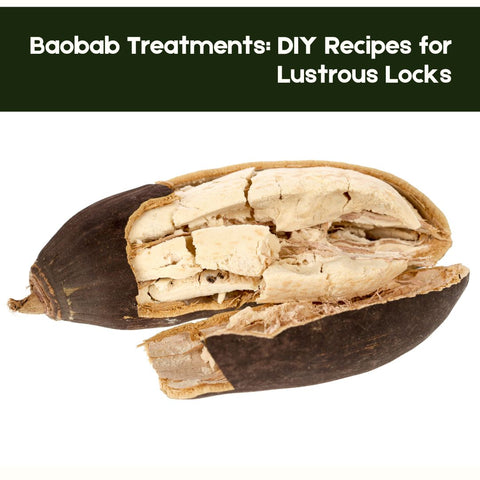 Baobab Treatments: DIY Recipes for Lustrous Locks
